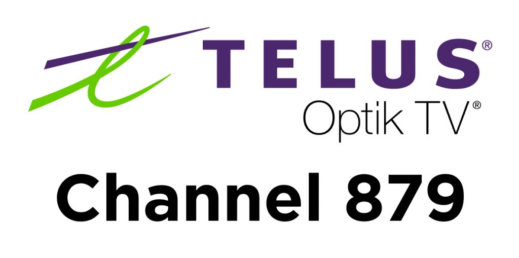 Watch us on Telus Optik TV Channel 879